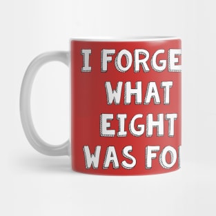 Violent Femmes Kiss Off "I FORGET WHAT EIGHT WAS FOR" Mug